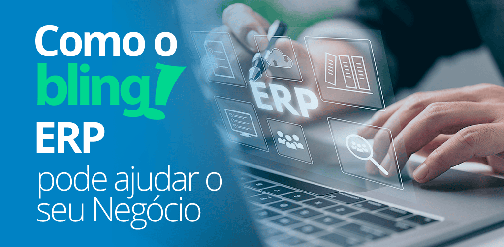 Como o Bling ERP pode Ajudar o seu Negócio